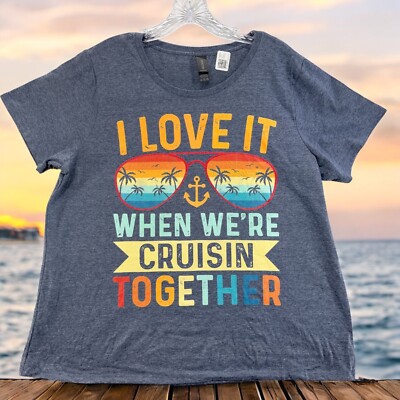 Gildan Women's I Love It When We Are Cruisin Together T-Shirt Tee Size 2XL Blue