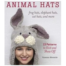 Animal Hats: Frog Hats, Elephant Hats, Cat Hats, and More by Mooncie, Vanessa