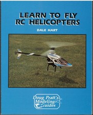 Learn to Fly Rc Helicopters (Doug Pratt's Modeling Guides)