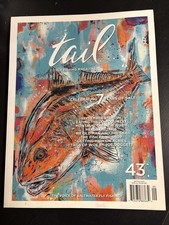 Tail Fly Fishing Magazine # 43 2019 7 Year Anniversary Issue