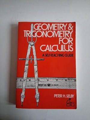 Wiley Self-Teaching Guides: Geometry and Trigonometry for Calculus by Peter PB 