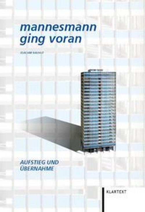 Mannesmann ging voran. Aufstieg und Übernahme Joachim Rauhut