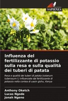 Influenza Del Fertilizzante Di Potassio Sulla Resa E Sulla Qualità Dei Tuberi...