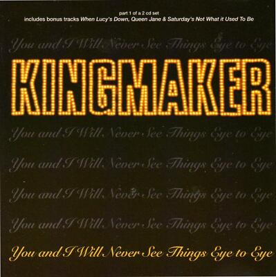 Kingmaker - You And I Will Never See Thing..2-CD single   8 Tracks   $19