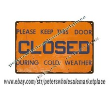 PLEASE KEEP THIS DOOR CLOSED during cold weather metal tin sign home decor ideas