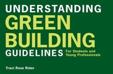 Understanding Green Building Guidelines: For Students and Young Professionals b