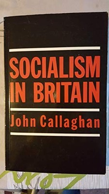 Socialism In Britain Since 1884, CALLAGHAN