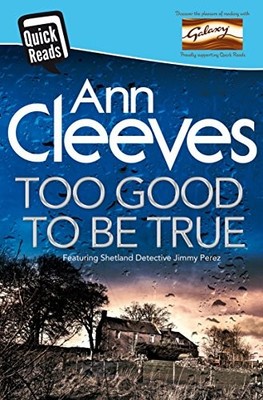 Too Good To Be True by Ann Cleeves 9781509806119 NEW Free UK Delivery