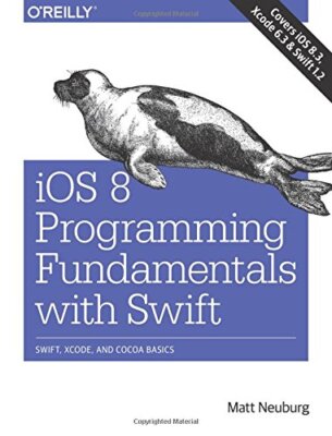 iOS 8 Programming Fundamentals with Swift: Swift, Xcode, and Coc