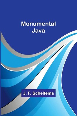 Monumental Java J. F. Scheltema Taschenbuch Englisch 2023 Alpha Editions