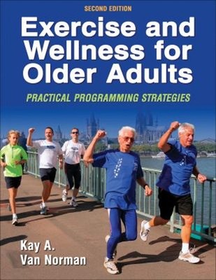 Exercise and Wellness for Older Adults : Practical Programming St