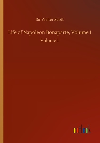 Life Of Napoleon Bonaparte, Volume I Walter Scott-image