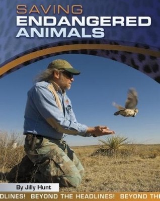 Jilly Hunt Saving Endangered Animals (Gebundene Ausgabe) Beyond the Headlines!