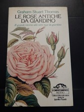 " LE ROSE ANTICHE DA GIARDINO " L'ORNITORINCO RIZZOLI 1° EDIZ.1981.....RARISSIMO