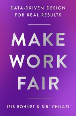 Make Work Fair | Bohnet, Iris Chilazi, Siri | Gebunden | 9780063374416