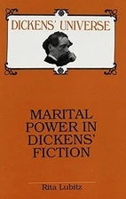 MARITAL POWER IN DICKENS' FICTION (DICKENS' UNIVERSE) By Rita Lubitz - Hardcover