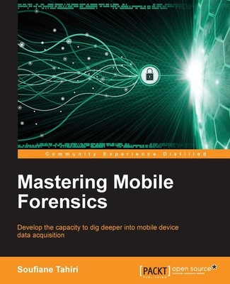 Mastering Mobile Forensics - paperback Tahiri, Soufiane