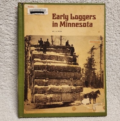 Early Loggers in Minnesota JC Ryan 1975 HC MN Timber Producers Assn ex lib