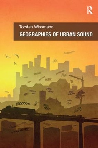 Geographies of Urban Sound - 9781138270145