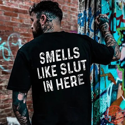 SMELLS LIKE SLUT IN HERE Letter Graphic Black Print T-shirt