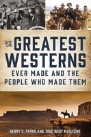 The Greatest Westerns Ever Made And The People Who Made Them | Parke (U. A.)