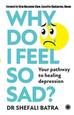 Batra - Why Do I Feel So Sad  Your pathway to healing depression - pa - E555z