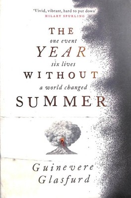 The Year Without Summer: 1816 - one event, six lives, a world changed