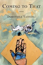 Dorothea Tanning Coming to That (Poche)