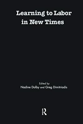 Learning to Labor in New Times (Critical Social Buch Taylor & Francis Ltd