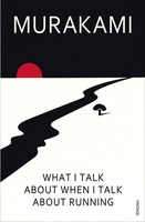 Haruki Murakami What I Talk About When I Talk About Running