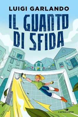 Il Guanto Di Sfida. Storie Di Sport Luigi Garlando Piemme 2024