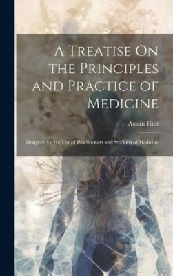 Austin Flint A Treatise On the Principles and Practice of Me (Gebundene Ausgabe)