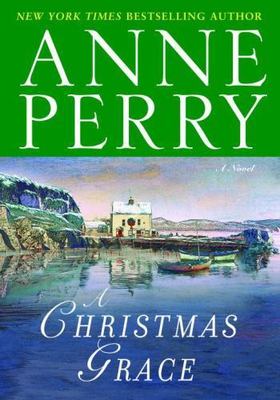 Christmas Grace by Anne Perry (2008, Hardcover)