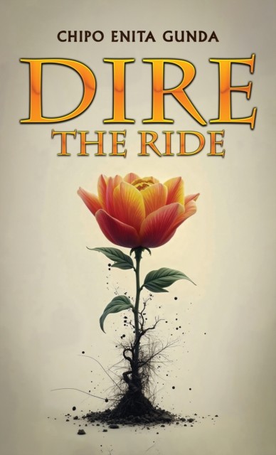 Dire: The Ride by Chipo Enita Gunda (Paperback Book)
