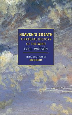 Heaven's Breath: A Natural History of the Wind by Lyall Watson: New