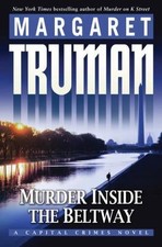Murder Inside the Beltway: A Capital Crimes Novel by Margaret Truman