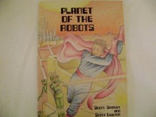 Planet of the Robots Paperback Scott, Shirley, Scott Lisetor
