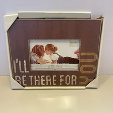 I'll Be There For You Photo Frame 4x6. New.