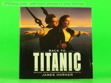 JAMES HORNER BACK TO TITANIC (629) 13 Track CD Album including Picture Sleeve SO