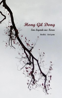 Hong Gil Dong | Eine Legende aus Korea | Bodhi Satyam | Taschenbuch | 120 S.