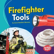 Firefighter Tools; Bumba Books - 9781541555587, library bi, Laura Hamilton Waxma