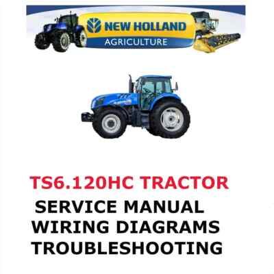 NEW HOLLAND TS6.120HC TRACTOR MANUAL SHOP SERVICE ENGINE  REPAIR PDF