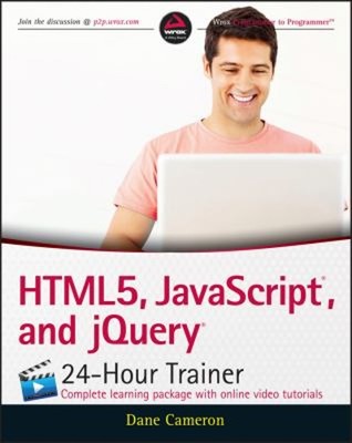 HTML5, JavaScript, and JQuery 24-Hour Trainer Paperback Dane Came