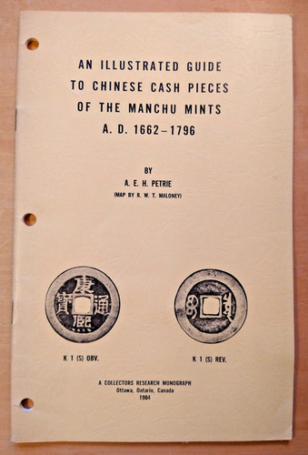 An Illustrated Guide to Chinese Cash Pieces of the Manchu Mints - A.E.H. Petrie