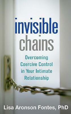 Invisible Chains: Overcoming Coercive Control in Your Intimate Relationship - Image 3