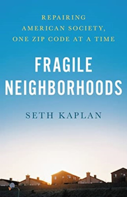 Fragile Neighborhoods: Repairing American Society, One  - Hardback NEW Kaplan, S