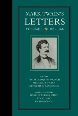 Mark Twain's Letters, Volume 1: 1853-1866 (Volume 9) (Mark Twain Papers) - Twain