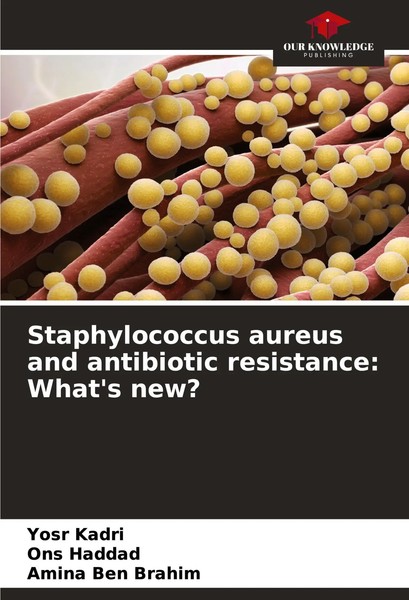 Staphylococcus Aureus And Antibiotic Resistance: What's New? Yosr Kadri (U. A.)-image