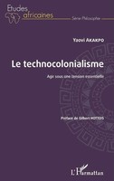 Le Technocolonialisme | Agir Sous Une Tension Essentielle | Yaovi Akakpo | Buch