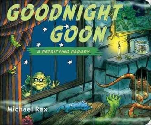 Goodnight Goon: a Petrifying Parody - 0399260110, board book, Michael Rex